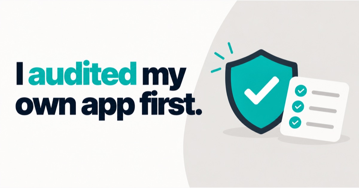 Flat illustration of a shield with a tick beside a checklist, with the words "I audited my own app first."