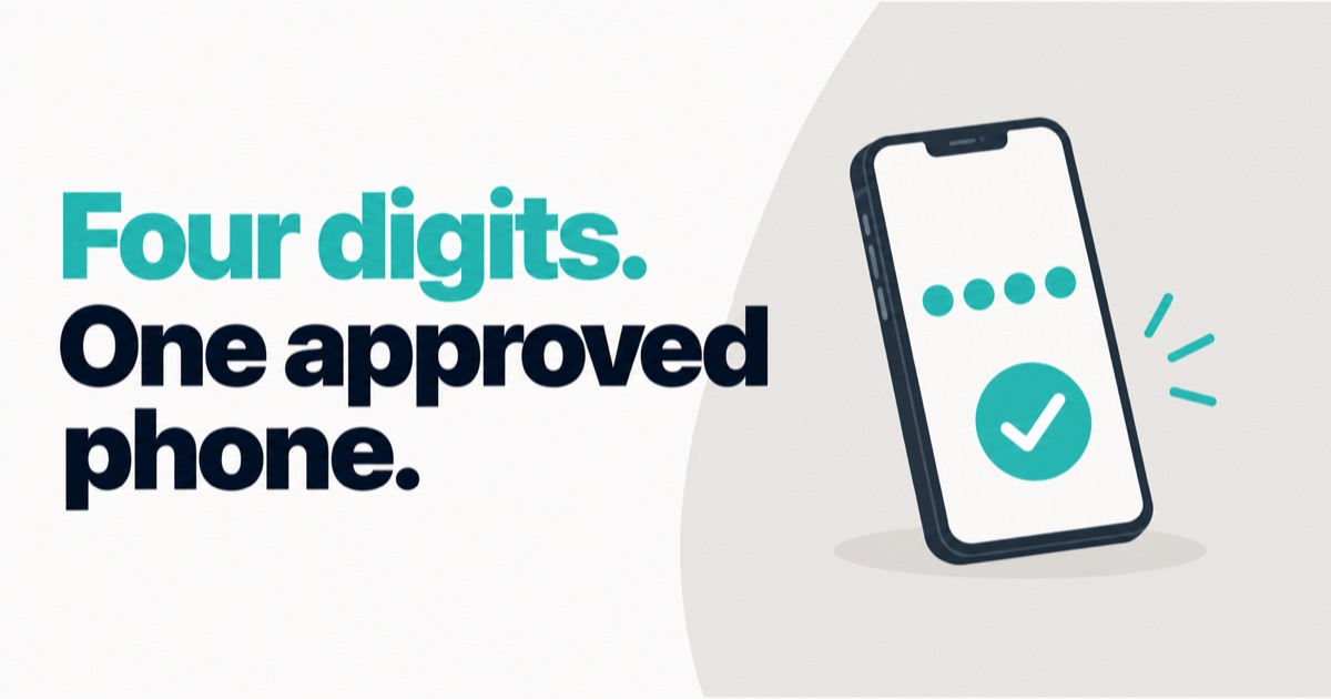 Flat illustration of a phone with a four-dot PIN pad and a tick badge, with the words "Four digits. One approved phone."